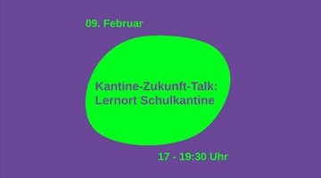 Kantine-Zukunft-Talk: Lernort Schulkantine